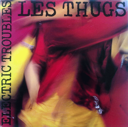 Les Thugs : Electric Trouble